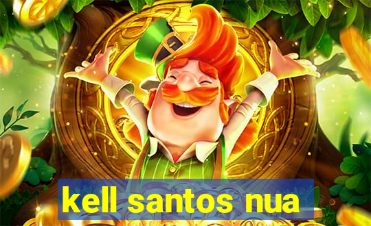 kell santos nua